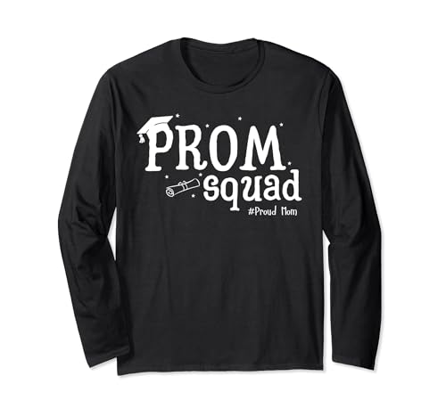 Prom Squad Graduation Proud Mom Graduate Prom Class of 2025 Long Sleeve T-Shirt