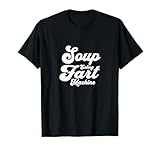 Soup Eating Fart Machine Funny Quote Lover Tee