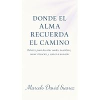 DONDE EL ALMA RECUERDA EL CAMINO