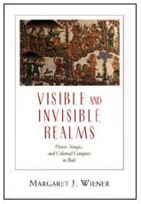 Hardcover Visible and Invisible Realms: Power, Magic, and Colonial Conquest in Bali Book