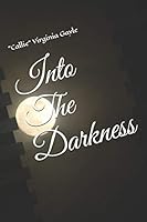 Into The Darkness 179536016X Book Cover