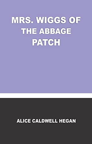 MRS. WIGGS OF THE ABBAGE PATCH (English Edition)