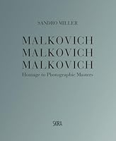 Sandro Miller Malkovich Malkovich Malkovich: Homage to Photographic Masters /anglais 8857251136 Book Cover