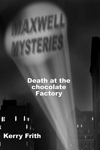 Death at the Chocolate Factory (Maxwell Mysteries)