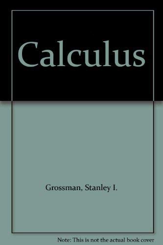 Calculus: Grossman, Stanley I: 9780123043504: Amazon.com: Books