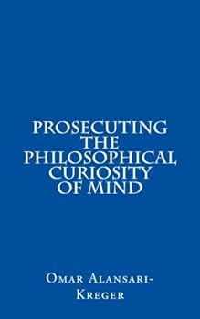 Paperback Prosecuting the Philosophical Curiosity of Mind Book