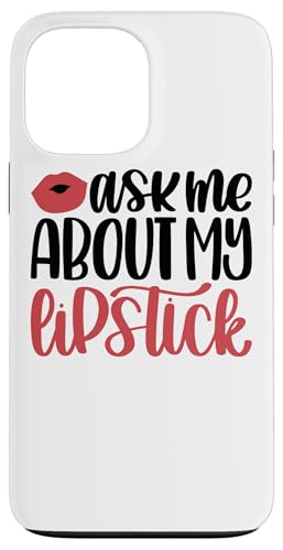 Ask Me About My Lipstick �ʔ������C�N�A�b�v�A�[�e�B�X�g ���� �X�}�z�P�[�X iPhone 13 Pro Max �p