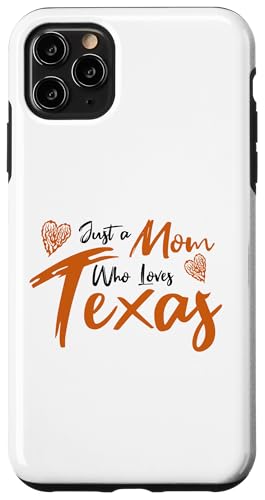 Just a Mom Who Loves Texas State Pride Cute Texas Mom �X�}�z�P�[�X iPhone 11 Pro Max �p