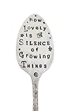 Garden Marker, How Lovely Is The Silence of Growing Things, Recycled Spoon Plant sign