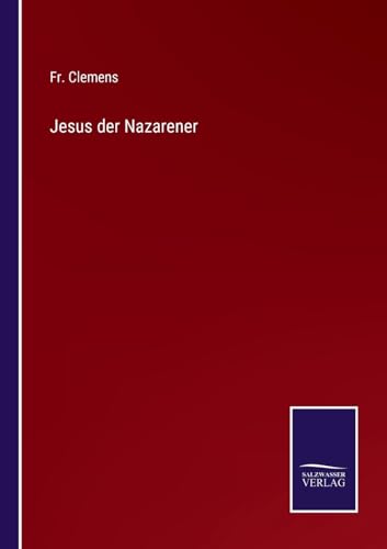 Jesus der Nazarener (German Edition)
