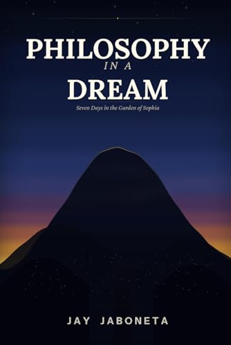 Philosophy in a Dream: Seven Days in the Garden of Sophia