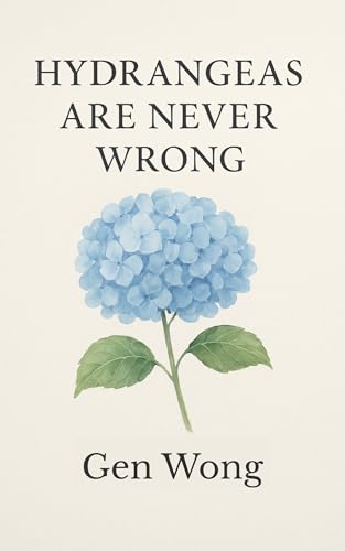 HYDRANGEAS ARE NEVER WRONG