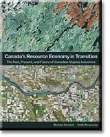 Canada's Resource Economy in Transition: The Past, Present, and Future of Canadian Staples Industries 1552392554 Book Cover