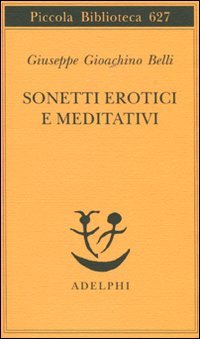 Giuseppe Gioachino Belli - Sonetti erotici e meditativi (2012)
