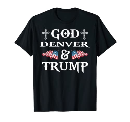 Funny Election 2020 God DENVER Trump camisa de regalo más vendida Camiseta