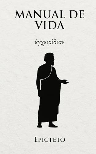 Manual de vida: Filosofía estoica para vivir mejor