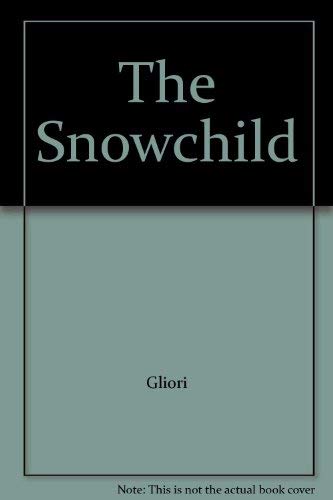 The Snowchild 0027359972 Book Cover