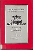  Aging and Mental Retardation: Extending the Continuum (MONOGRAPHS OF THE AMERICAN ASSOCIATION ON MENTAL RETARDATION)