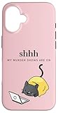 Cozy Mystery Cat Crime Shss My Murder Shows Are On. Case for iPhone 16