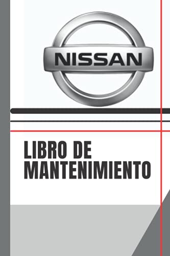 libro de mantenimiento : registro de mantenimiento: nissan (Spanish Edition) libro de mantenimiento : registro de mantenimiento: nissan (Spanish Edition)