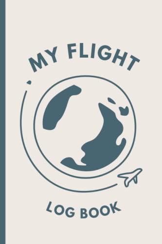 My Flight Log Book: Flight Information, Record Your Flights, Flig...