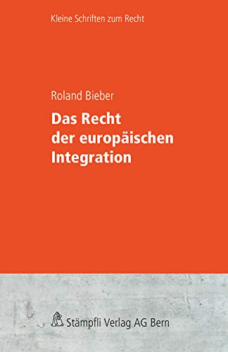 Das Recht der europäischen Integration (Kleine Schriften zum Recht KSR) (German Edition)