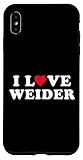 iPhone XS Max I Love Weider Matching Girlfriend & Boyfriend Weider Name Case