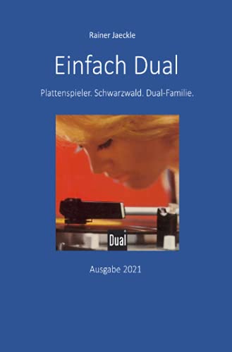 Preisvergleich Produktbild Einfach Dual: Plattenspieler. Schwarzwald. Dual-Familie.