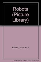 Robots (Picture Library) 0531049477 Book Cover
