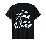 Cancer Treatment Gift Survivor I Am Strong I Am a Warrior T-Shirt