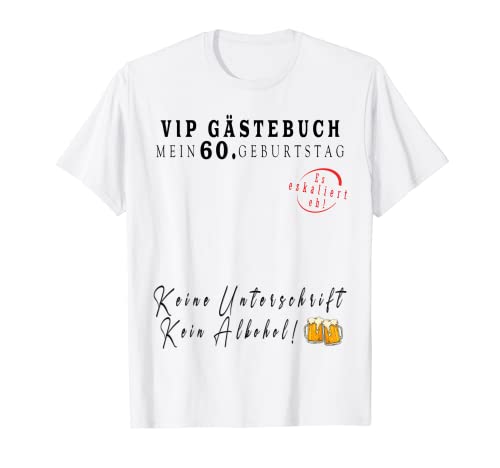 60 cumpleaños mujer hombre alcohol fiesta celebración VIP libro de visitas Camiseta