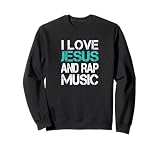 I Love Jesus and Rap Music God Meme Modern Christian Church Sweatshirt
