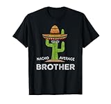 Fun Brother Joke Humor | Funny Saying Nacho Average Brother T-Shirt