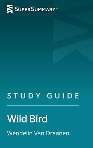 Study Guide: Wild Bird by Wendelin Van Draanen (SuperSummary)