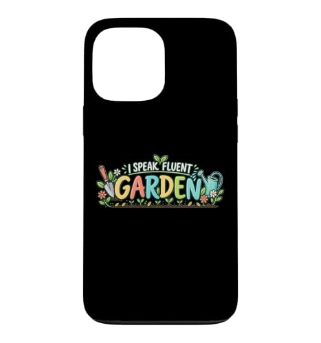 I Speak Fluent Garden �~�j�}���K�[�f�j���O�^�C�|�O���t�B�f�U�C�� �X�}�z�P�[�X iPhone 13 Pro Max �p