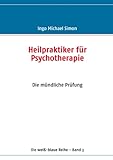  Heilpraktiker für Psychotherapie: Band 3: Die mündliche Prüfung