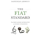 The Fiat Standard: The Debt Slavery Alternative to Human Civilization