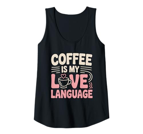 Mujer Coffee Is My Love Language Bold - Taza con diseño Camiseta sin Mangas