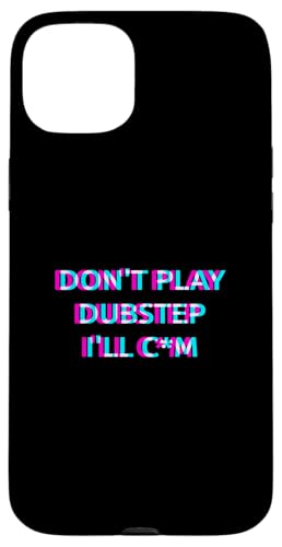 Don't Play Dubstep EDM Rave Festival Adult Humor Raver �X�}�z�P�[�X iPhone 15 Plus �p
