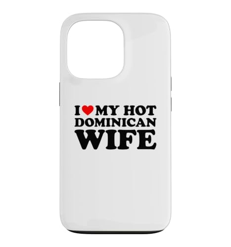 I Love My Hot Dominican Wife �X�}�z�P�[�X iPhone 13 Pro �p