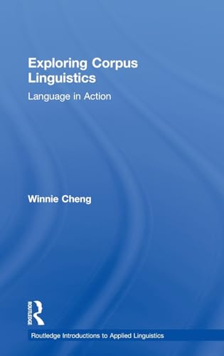 Exploring Corpus Linguistics: Language in Action (Routledge Introductions to Applied Linguistics)