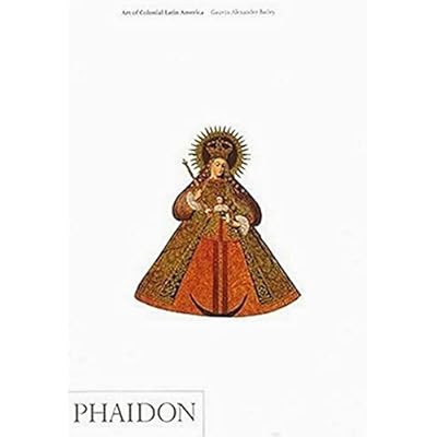 Art of Colonial Latin America: &eacute;dition en langue anglaise