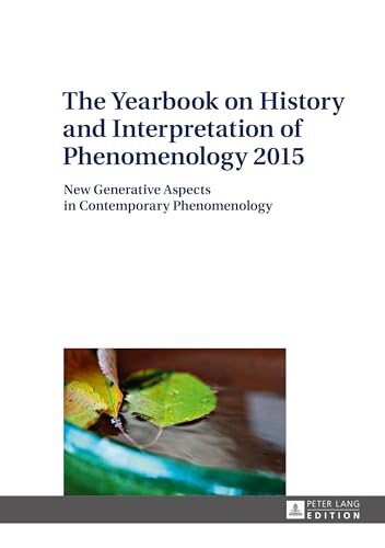The Yearbook on History and Interpretation of Phenomenology 2015: New Generative Aspects in Contemporary Phenomenology