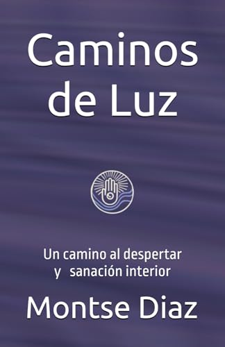 Caminos de Luz: Un camino a la sanación interior