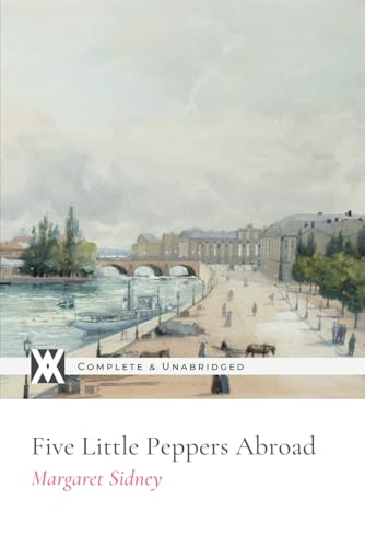 Five Little Peppers Abroad: With 8 Original Ill... 1649659318 Book Cover