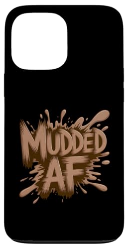MUDDED AF Mud Run Mudding Queen Muddy Buddies Mudda Fakas �X�}�z�P�[�X iPhone 13 Pro Max �p