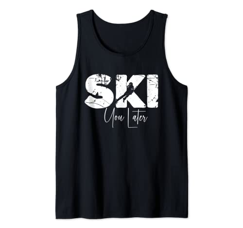Ski You Later - I Love Ski Downhill Skier Slope Après Ski Tank Top