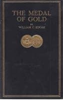 The medal of gold,: A story of industrial achievement, B00085RVI6 Book Cover