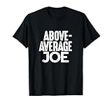 Above Average Joe Funny Gym Name T-shirt Gift T-Shirt