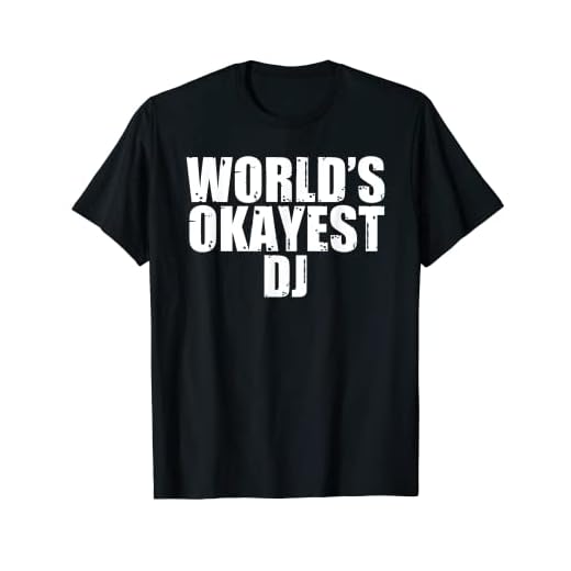 DJ: Il mondo è più divertente Maglietta